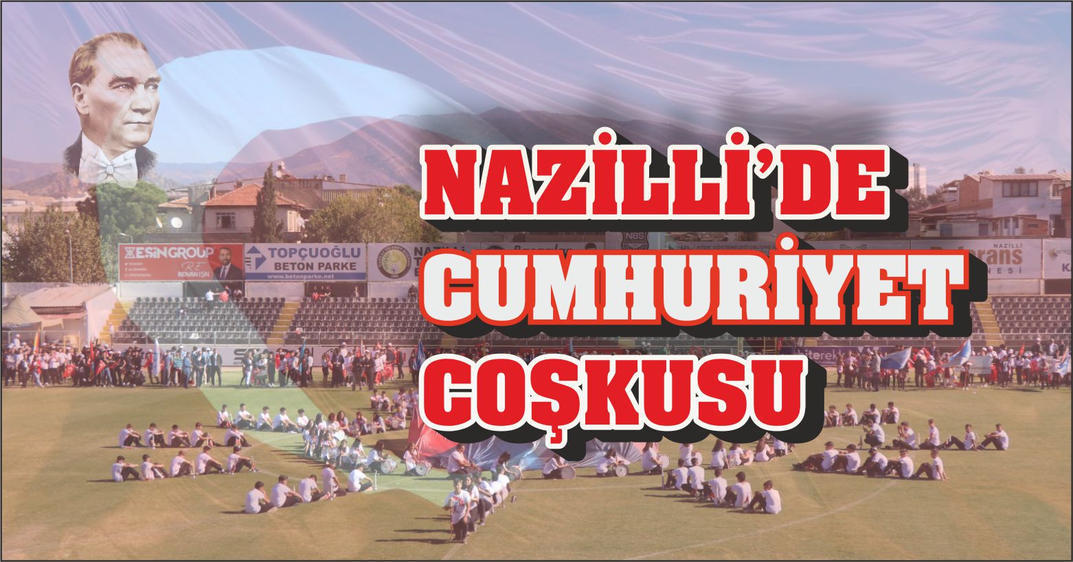 Nazilli’de Cumhuriyet Coşkusu