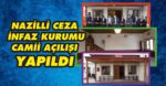 Nazilli Ceza İnfaz Kurumu Camii Açılışı Yapıldı