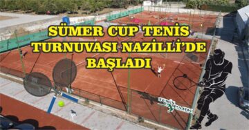Sümer Cup Tenis Turnuvası Nazilli’de Başladı