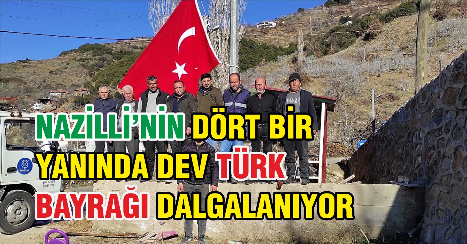 Nazilli’nin Dört Bir Yanında Dev Türk Bayrakları Dalgalanıyor