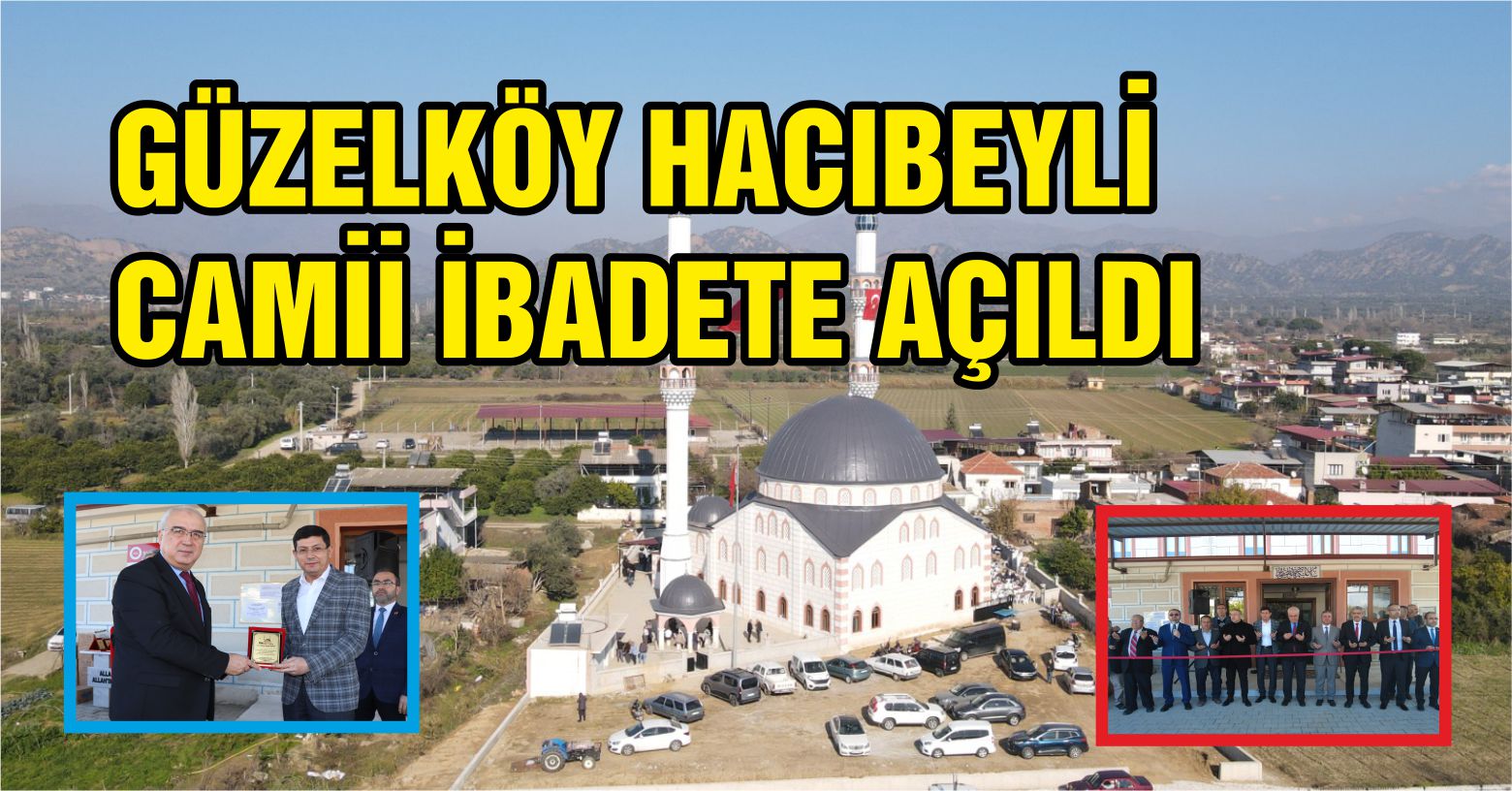 Güzelköy Hacıbeyli Camii İbadete Açıldı