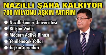 Başkan Özcan’ın 3 günlük Ankara ziyareti sonrası Nazilli şaha kalkıyor