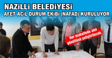 Nazilli Belediyesi Afet Acil Durum Ekibi (NAFAD) kuruluyor