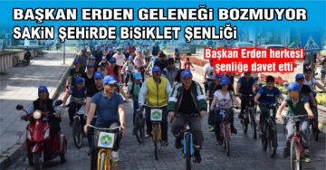 Başkan Erden, geleneği bozmuyor / Sakin Şehirde Bisiklet Şenliği