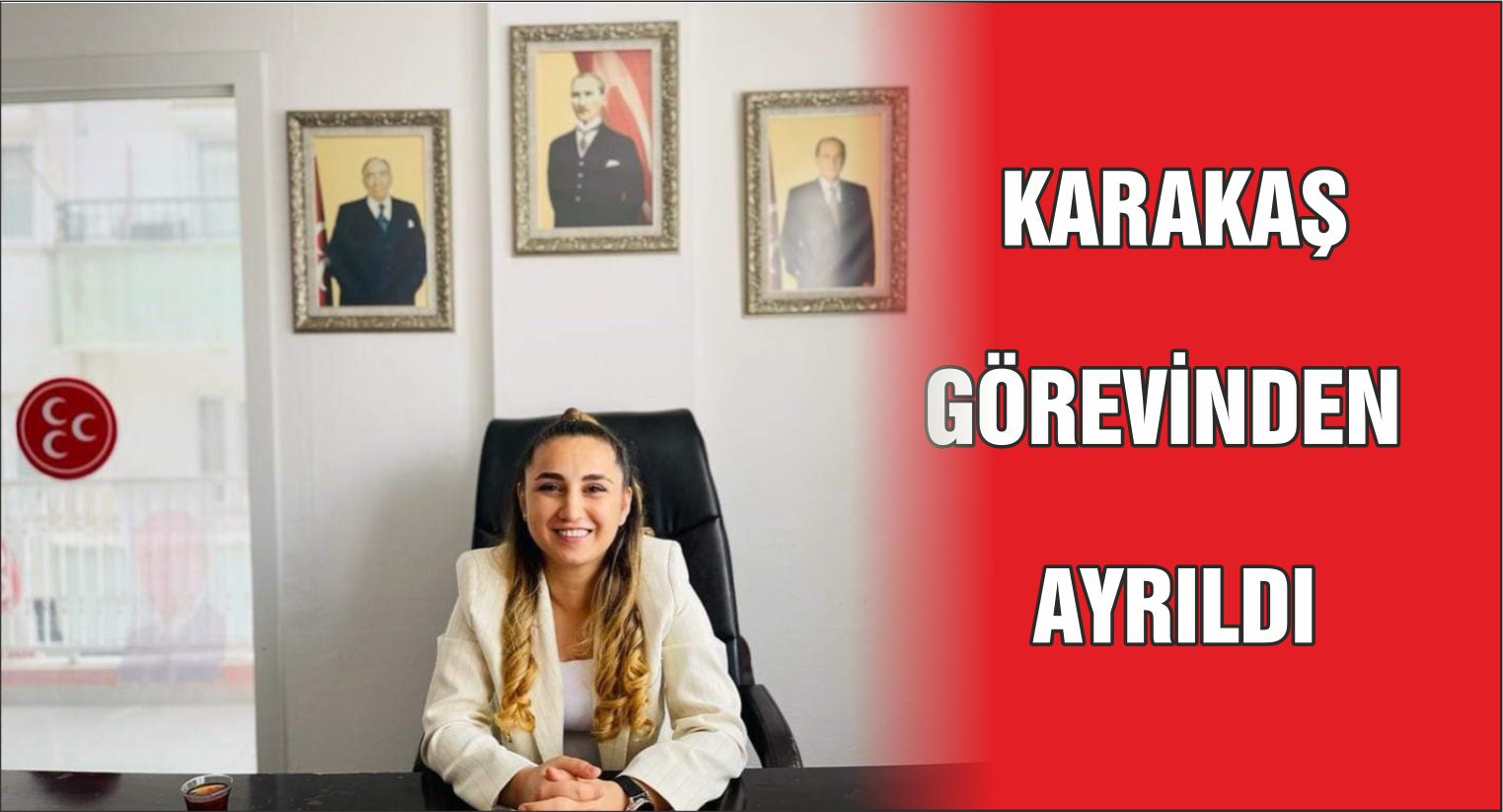 MHP Didim Kadın Kolları Başkanı Karakaş, görevinden ayrıldı